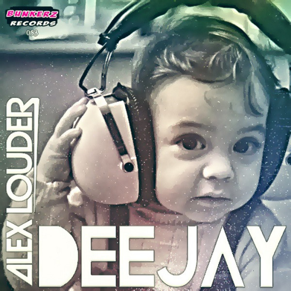 ladda ner album Alex Louder - Deejay