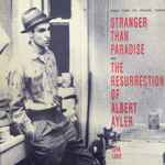 Cover of Stranger Than Paradise And The Resurrection Of Albert Ayler (Music From The Original Scores), 1985, Vinyl