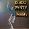 Reality (20) - Disco Party