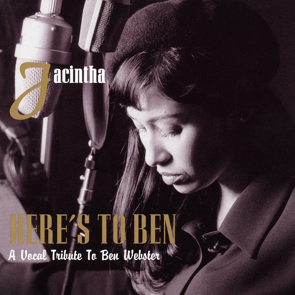 Jacintha - Here's To Ben. A Vocal Tribute To Ben Webster 
