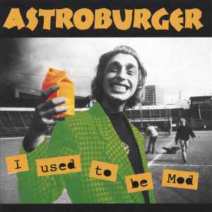 Astroburger - I Used To Be Mod album cover