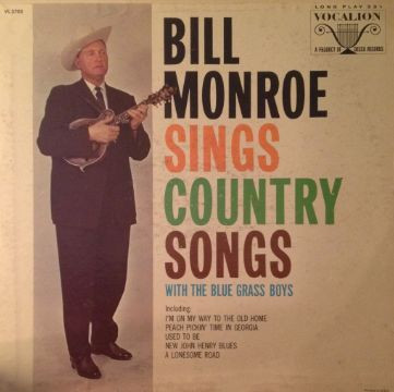 Bill Monroe With The Blue Grass Boys, – Bill Monroe Sings Country 