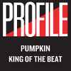 Pumpkin - King Of The Beat