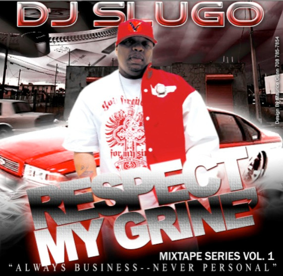 ladda ner album DJ Slugo - Respect My Grine Mixtape Series Vol1