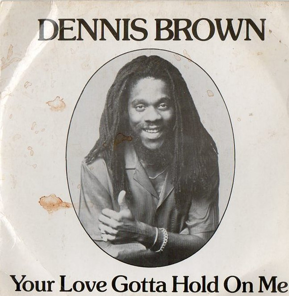 Dennis Brown – Your Love Gotta Hold On Me (1983, Vinyl) - Discogs
