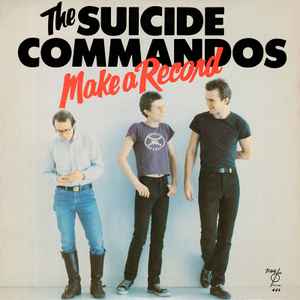 Make A Record - The Suicide Commandos