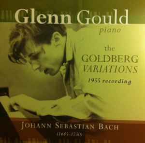 The Goldberg Variations 1955 Recording - Johann Sebastian Bach - Glenn Gould