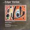 Edgar Varèse* - Music Of Edgar Varèse