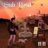 Sub Rosa (14) - 11:11