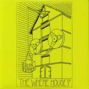 The Where House? - Colin Potter