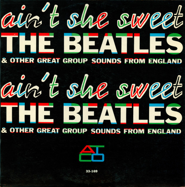 Ain't She Sweet - The Beatles & Other Great Group Sounds From