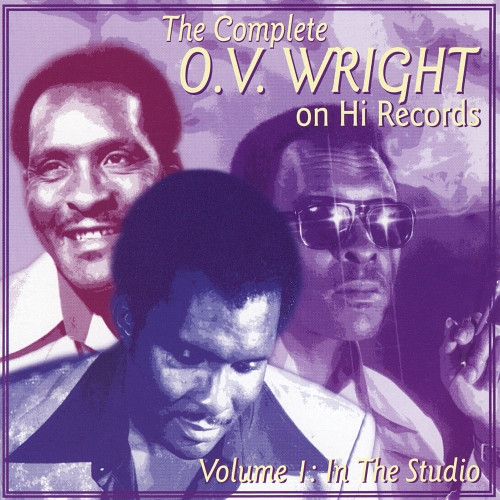 O.V. Wright – The Complete O.V. Wright On Hi Records, Volume 1 