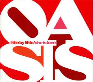 Little By Little / She Is Love - Oasis