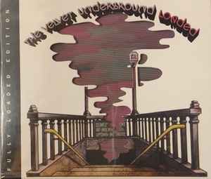 The Velvet Underground – Loaded (Fully Loaded Edition, CD) - Discogs