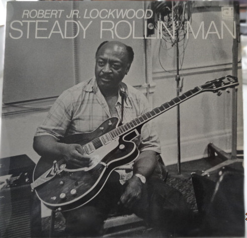 Robert Jr. Lockwood – Steady Rollin' Man (1973, Vinyl) - Discogs