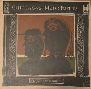 Chickasaw Mudd Puppies - Do You Remember album cover