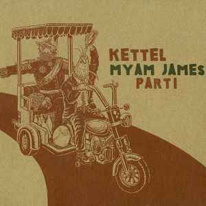 Myam James Part I - Kettel