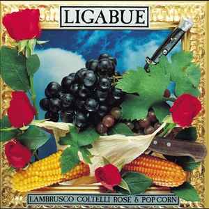 Luciano Ligabue - Lambrusco Coltelli Rose & Pop Corn