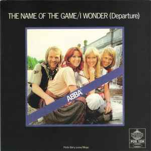 The Name Of The Game / I Wonder (Departure) - ABBA