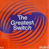 Various - The Greatest Switch Vinyl 5