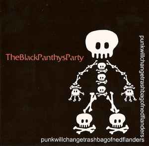 The Black Panthys Party - PunkWillChangeTrashBagOfNedFlanders