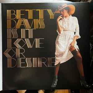 Betty Davis - Is It Love Or Desire