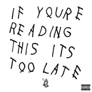 If You're Reading This It's Too Late - Drake