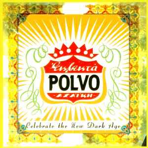 Polvo - Celebrate The New Dark Age album cover