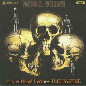 Skull Snaps - It's A New Day / Trespassing