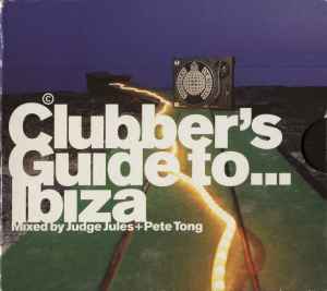 Clubber's Guide To... Ibiza - Judge Jules + Pete Tong