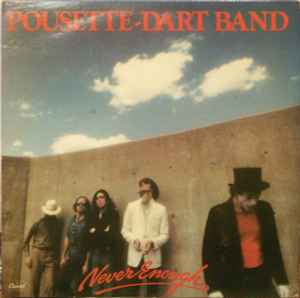 Never Enough - Pousette-Dart Band