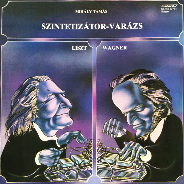 télécharger l'album Mihály Tamás, Liszt, Wagner - Szintetizátor Varázs