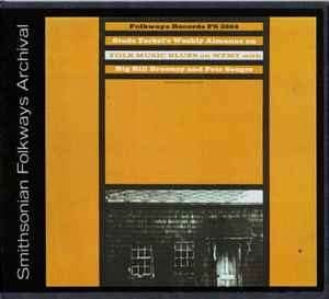 Big Bill Broonzy - Studs Terkel's Weekly Almanac On Folk Music Blues On WFMT With Big Bill Broonzy And Pete Seeger album cover