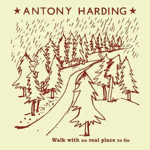 Antony Harding (2) - Walk With No Real Place To Go album cover