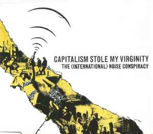 The International Noise Conspiracy - Capitalism Stole My Virginity