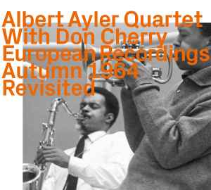 Albert Ayler Quartet - European Recordings Autumn 1964 Revisited album cover