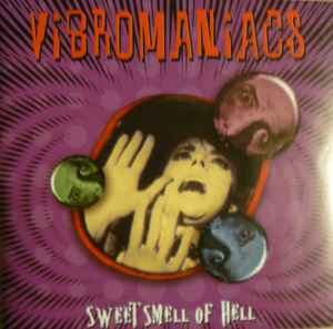 Vibromaniacs – Sweet Smell Of Hell (2004, CD) - Discogs