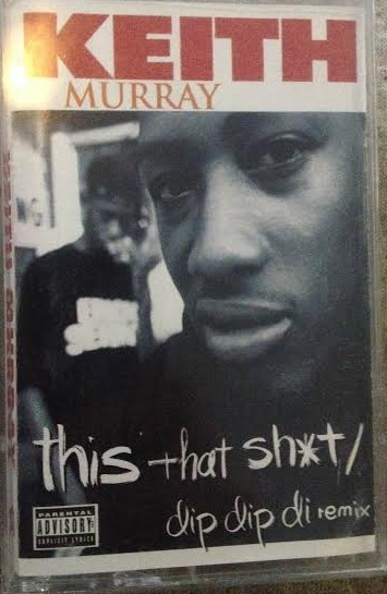 Keith Murray – This That Sh*t / Dip Dip Di remix (1995, Dolby System ...