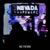 Nevada Hardware - No Future