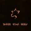 Three Star Seed - Three Star Seed
