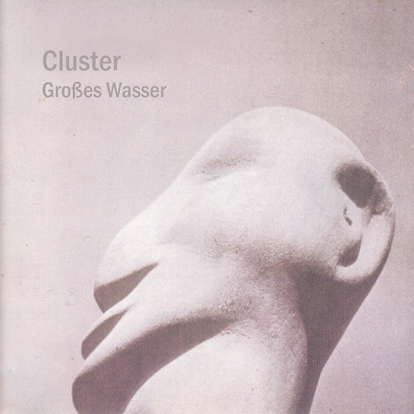 Cluster - Grosses Wasser | Releases | Discogs