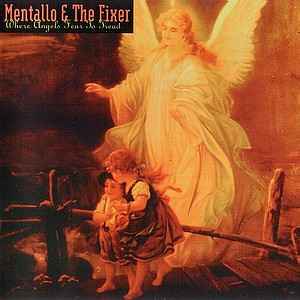 Mentallo & The Fixer - Where Angels Fear To Tread