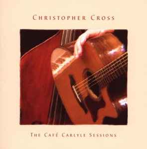 Christopher Cross - The Cafe Carlyle Sessions album cover