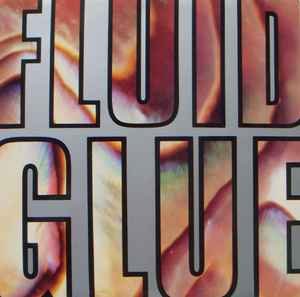 Fluid – Glue (1990, Vinyl) - Discogs