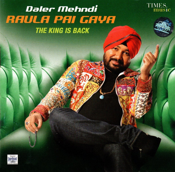 Daler Mehndi – Raula Pai Gaya (2007, CD) - Discogs