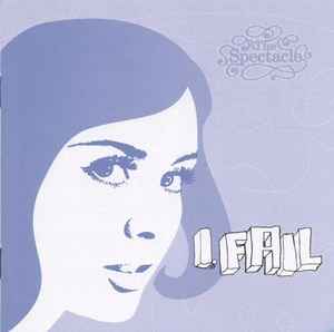 I, Fail - The Spectacle
