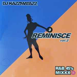 DJ Kazzmatazz – Reminisce Vol. 2 (R&B 45's Mixxx) (2017, CD) - Discogs