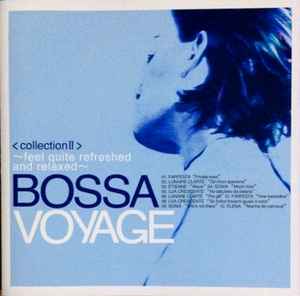 Bossa Voyage Collection II ~Feel Quite Refreshed And Relaxed