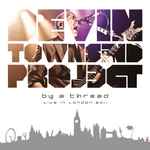 Devin Townsend Project – By A Thread (Live In London 2011) (2020