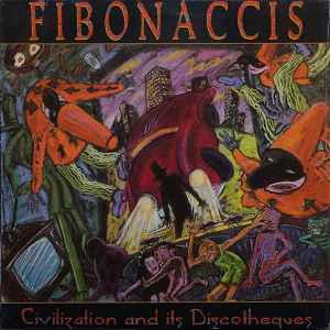 The Fibonaccis - Civilization And Its Discotheques album cover